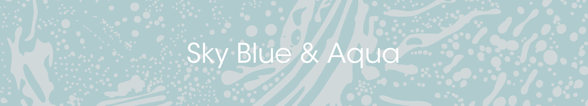 Sky Blue & Aqua